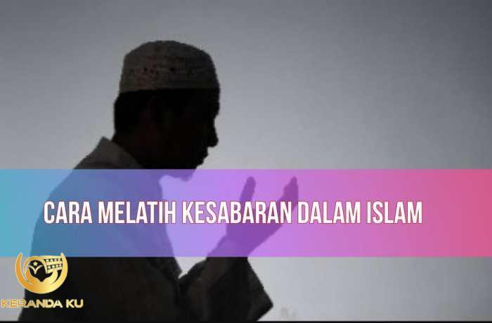 Cara Melatih Kesabaran Menurut Islam - BelajarHijrah.com Cara melatih sabar dalam islam