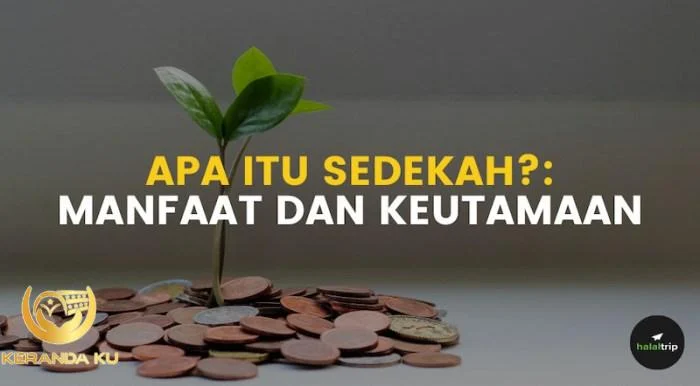 Apa Itu Sedekah?: Manfaat dan Keutamaan Apa Itu Sedekah?: Manfaat dan Keutamaan