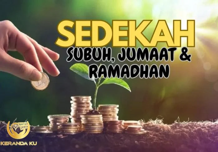SEDEKAH SUBUH, JUMAAT DAN RAMADHAN SERTA KEUTAMAANNYA