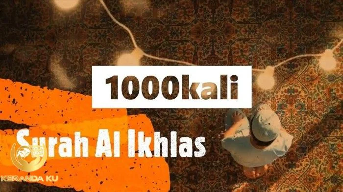 Sangat Mudah! Begini Cara Mengamalkan Surat Al Ikhlas 1.000 kali agar ...
