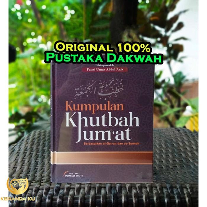 Jual KUMPULAN KHUTBAH JUMAT BERDASARKAN AL QURAN DAN AS SUNNAH KHOTBAH ...