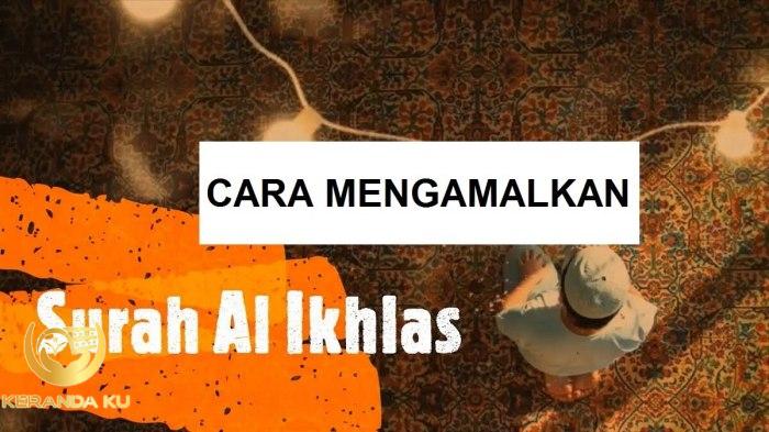 Ternyata, Begini Cara Mengamalkan Surat Al Ikhlas untuk Mendatangkan ...