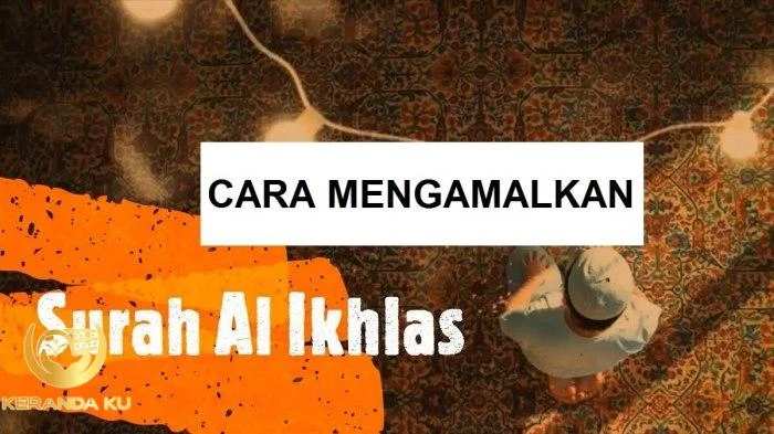 Ternyata, Begini Cara Mengamalkan Surat Al Ikhlas untuk Mendatangkan ...