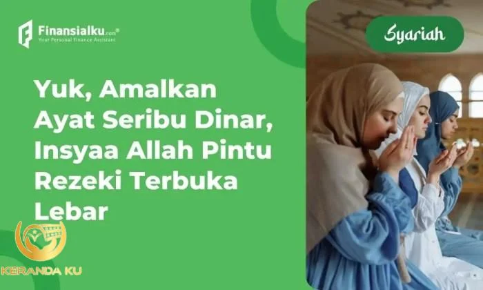 Ayat Seribu Dinar: Bacaan serta Cara Mengamalkannya