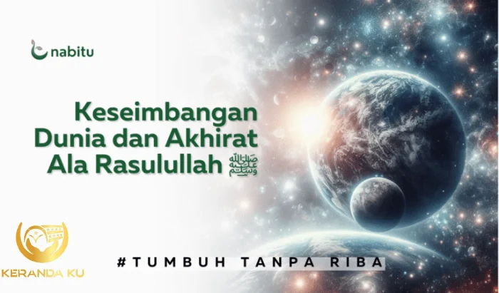 Keseimbangan Dunia dan Akhirat Ala Rasulullah ﷺ - Nabitu