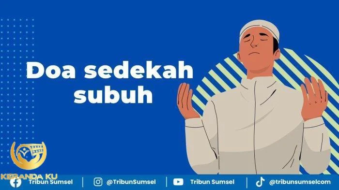 2 Bacaan Doa Sedekah Subuh Lengkap Tulisan Arab, Latin dan Bahasa ... 2 Bacaan Doa Sedekah Subuh Lengkap Tulisan Arab, Latin dan Bahasa ...