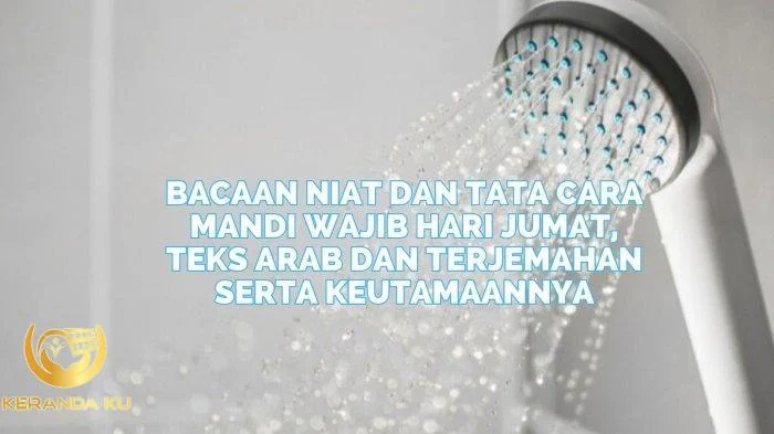 Bacaan Niat dan Tata Cara Mandi Wajib Hari Jumat, Teks Arab dan ... Cara mandi wajib simple