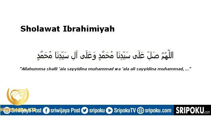 Bacaan Sholawat Ibrahimiyah dan Keutamaan Mengamalkan Sholawat ...