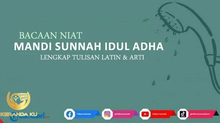 Bacaan Niat Mandi Idul Adha Lengkap Latin Arti dan Cara Pelaksanaannya ... Bacaan Niat Mandi Idul Adha Lengkap Latin Arti dan Cara Pelaksanaannya ...