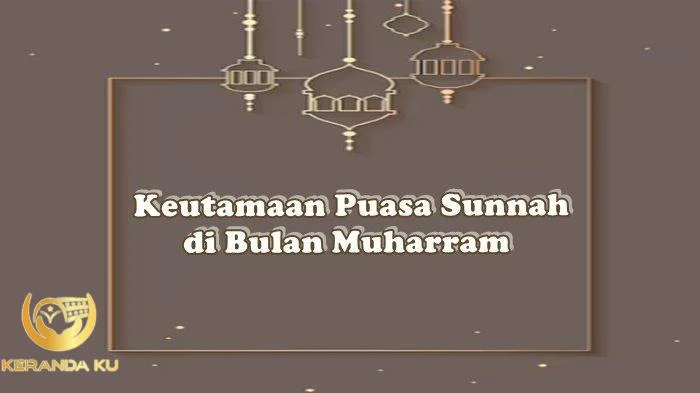 Keutamaan Puasa Sunnah Muharram Lengkap Jadwal serta Bacaan Niat ...