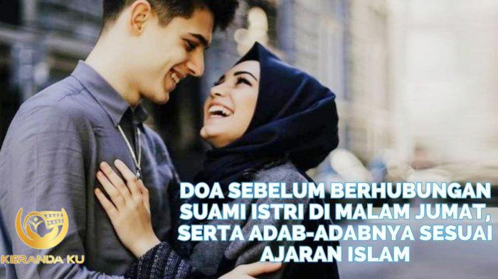 Doa Berhubungan Suami Istri di Malam Jumat Agar Lebih Mesra, Serta Adab ...