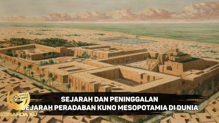 Sejarah dan Peninggalan Sejarah Peradaban Kuno Mesopotamia di Dunia ...