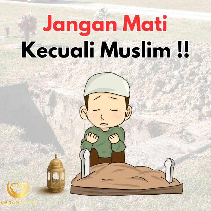Jangan Mati Kecuali Muslim !! - 14 Teladan