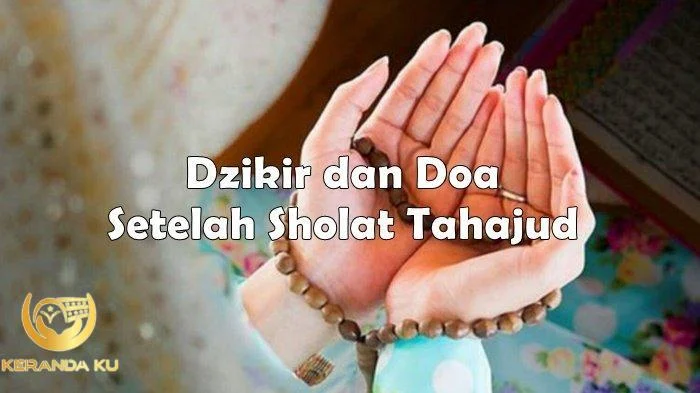 Dzikir Doa Setelah Sholat Tahajud Sesuai Sunnah, Lengkap Latin Arab dan ...