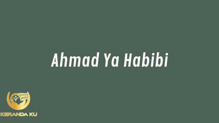 Lirik Ahmad Ya Habibi Lengkap dalam Tulisan Arab, Latin dan Terjemahan ... Lirik Ahmad Ya Habibi Lengkap dalam Tulisan Arab, Latin dan Terjemahan ...