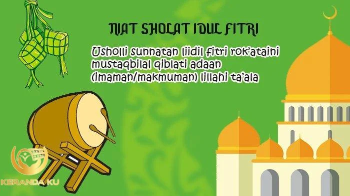 Niat Sholat Idul Fitri, Lengkap Sunah-sunah Sebelum Melaksanakan Salat ... Niat Sholat Idul Fitri, Lengkap Sunah-sunah Sebelum Melaksanakan Salat ...