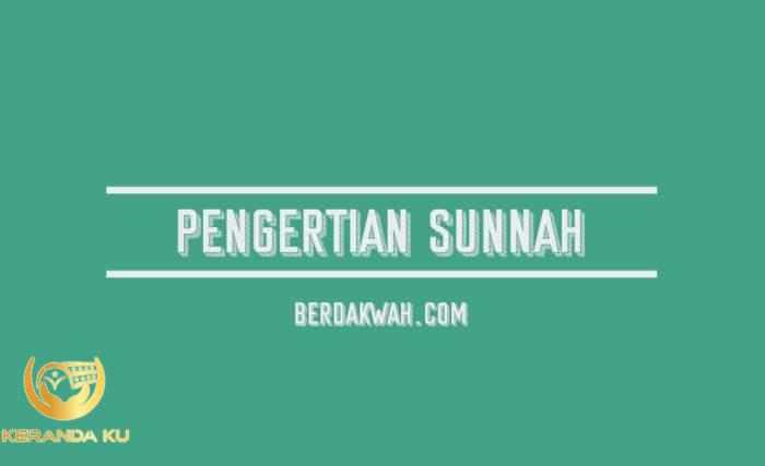 Pengertian Sunnah Secara Bahasa dan Istilah [LENGKAP] - Berdakwah.com