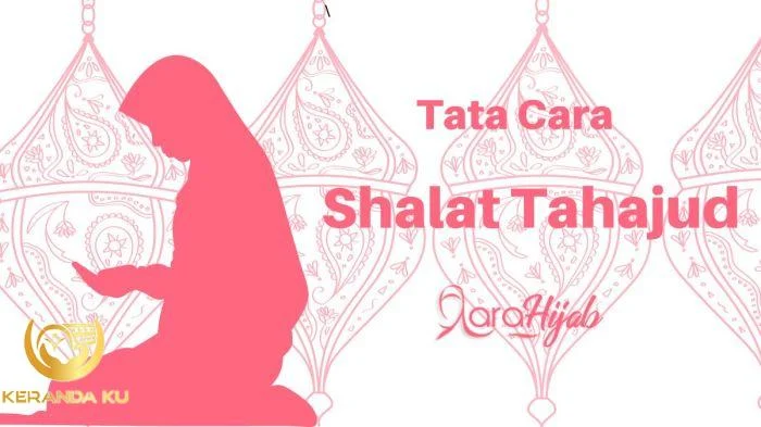 Harus Tau, Ini Tata Cara Shalat Tahajud dan Doa Yang Diajarkan ... Harus Tau, Ini Tata Cara Shalat Tahajud dan Doa Yang Diajarkan ...