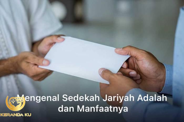 Mengenal Sedekah Jariyah Adalah dan Manfaatnya