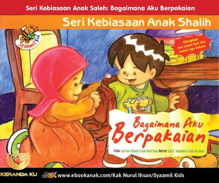 Seri Kebiasaan Anak Saleh: Bagaimana Aku Berpakaian (5) - elibrary.id