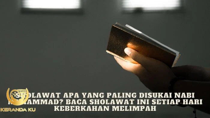 Bacaan Sholawat Ibrahimiyah, Sholawat yang Paling Disukai Rasulullah ...