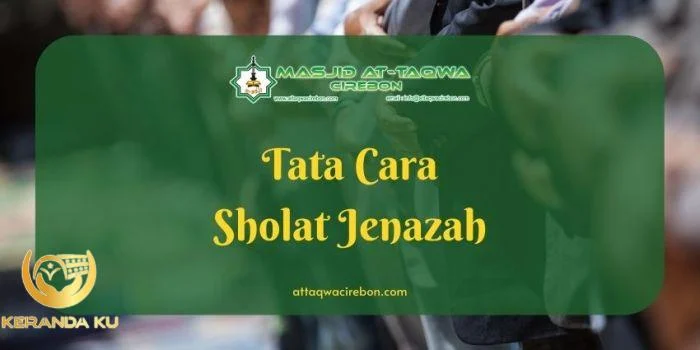 Tata Cara Sholat Jenazah: Ketentuan Hingga Keutamaannya