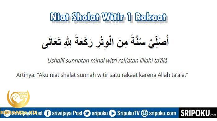 Bacaan Niat Sholat Witir 1 Rakaat Lengkap Arab, Latin dan Arti serta ...