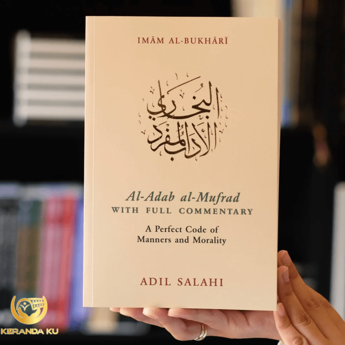 Al-Adab al-Mufrad - A Code for Everyday Living, the Example of the ...