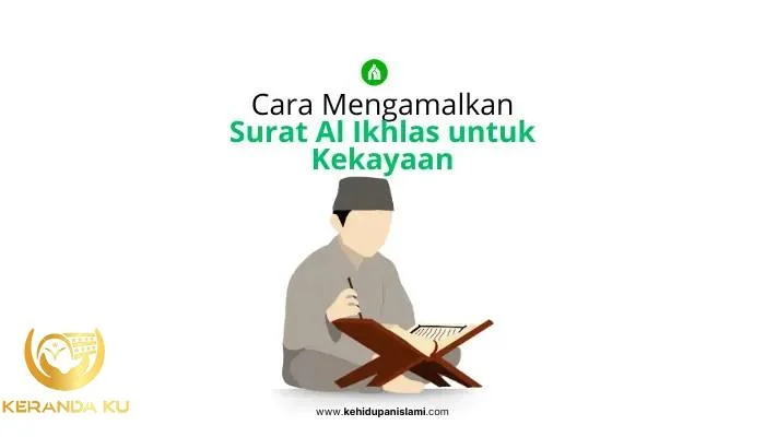 Manfaat dan Cara Mengamalkan Surat Al Ikhlas untuk Kekayaan