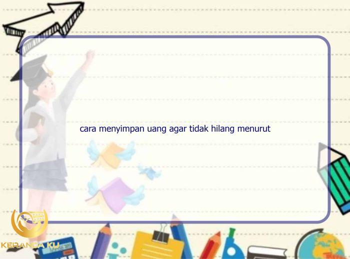 Cara Menyimpan Uang Agar Tidak Hilang Menurut Islam | Rintik Sedu