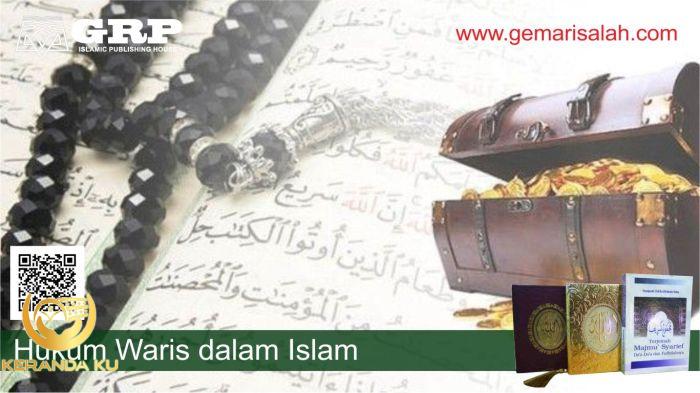 Hukum Waris dalam Islam Serta Syarat dan Rukunnya