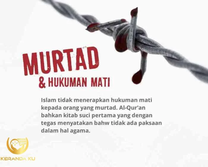 Apakah Rasulullah mengajarkan Hukuman Mati bagi Orang yang Murtad? Apakah Rasulullah mengajarkan Hukuman Mati bagi Orang yang Murtad?