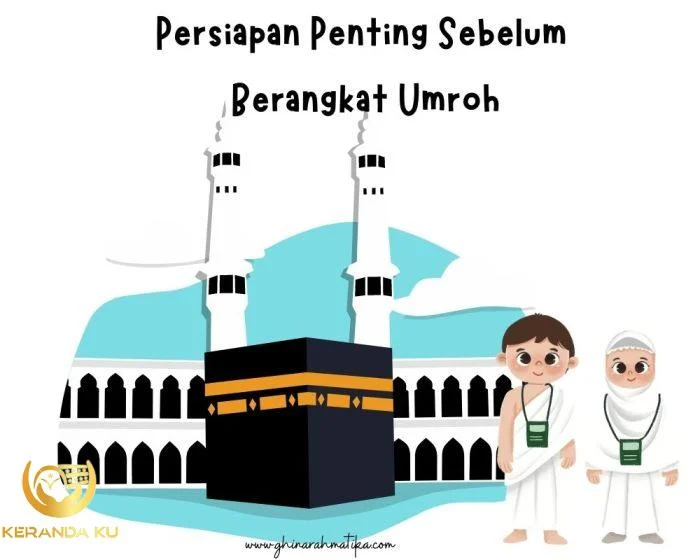 Persiapan Penting Sebelum Berangkat Umroh Persiapan Penting Sebelum Berangkat Umroh