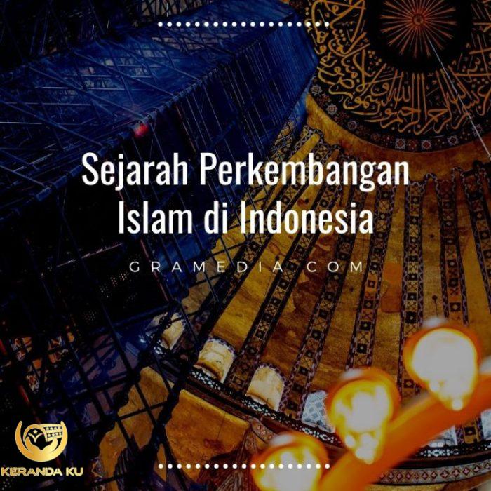 Sejarah Perkembangan Islam di Indonesia – Gramedia Literasi