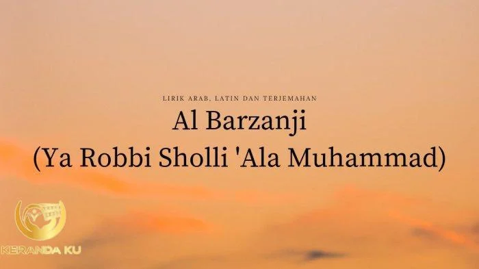 Lirik Sholawat Al Barzanji Lengkap Tulisan Arab, Latin dan Terjemahan ... Lirik Sholawat Al Barzanji Lengkap Tulisan Arab, Latin dan Terjemahan ...