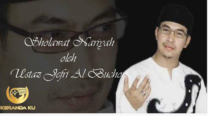Lirik Lagu Sholawat Nariyah oleh Ustaz Jefri Al Buchori, Penenang Hati ...