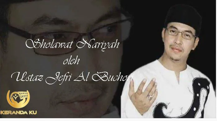 Lirik Lagu Sholawat Nariyah oleh Ustaz Jefri Al Buchori, Penenang Hati ...