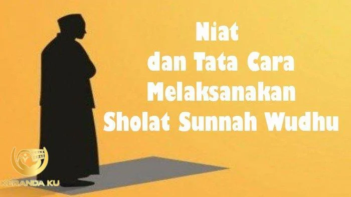 Niat Shalat Sunnah Wudhu, Tata Cara Shalat Sunnah Wudhu, Dilengkapi Doa ... Niat Shalat Sunnah Wudhu, Tata Cara Shalat Sunnah Wudhu, Dilengkapi Doa ...